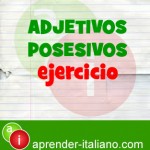 ejercicio-adjetivos-posesivos-en-italiano